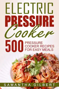 electric pressure cooker: 500 pressure cooker recipes for easy meals book cover image