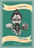What Would Nietzsche Do? sinopsis y comentarios