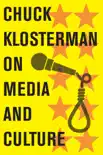 Chuck Klosterman on Media and Culture synopsis, comments
