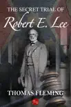 The Secret Trial of Robert E. Lee synopsis, comments