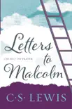 Letters to Malcolm, Chiefly on Prayer synopsis, comments