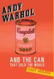 Andy Warhol and the Can that Sold the World sinopsis y comentarios
