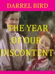 The Year Of Our Discontent synopsis, comments