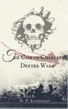 The Case of Charles Dexter Ward book summary, reviews and download