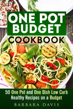 one pot budget cookbook: 50 one pot and one dish low carb healthy recipes on a budget book cover image