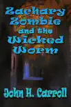 Zachary Zombie and the Wicked Worm synopsis, comments