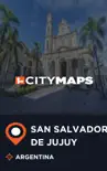 City Maps San Salvador de Jujuy Argentina sinopsis y comentarios