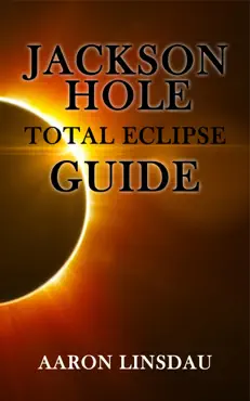 jackson hole total eclipse guide book cover image