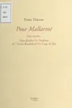 Pour Mallarmé, trois études : «Toast funèbre», «Le tombeau de Charles Baudelaire», «Un coup de dés» sinopsis y comentarios