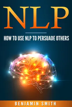 neuro linguistic programming: how to use nlp to persuade others book cover image