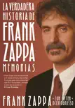 La verdadera historia de Frank Zappa sinopsis y comentarios