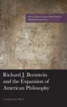 Richard J. Bernstein and the Expansion of American Philosophy synopsis, comments