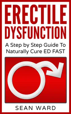 erectile dysfunction: a step by step guide to naturally cure ed fast book cover image