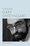 Understanding Gary Shteyngart synopsis, comments