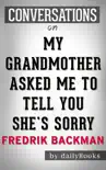 My Grandmother Asked Me to Tell You She's Sorry: A Novel by Fredrik Backman: Conversation Starters sinopsis y comentarios