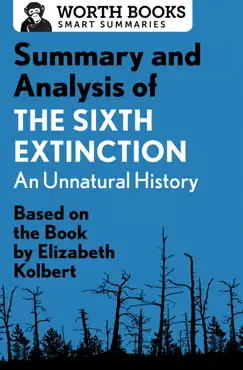 summary and analysis of the sixth extinction: an unnatural history book cover image