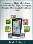 Geometry Dash Meltdown Game Online, Tips, Strategies, Cheats, Download, Unofficial Guide sinopsis y comentarios