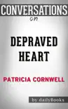 Depraved Heart: A Scarpetta Novel By Patricia Cornwell: Conversation Starters sinopsis y comentarios