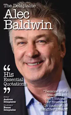 delaplaine alec baldwin - his essential quotations book cover image