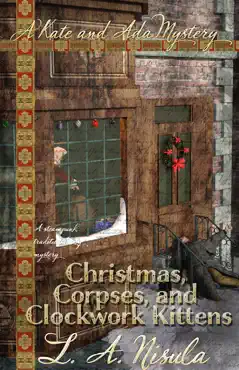 christmas, corpses, and clockwork kittens book cover image
