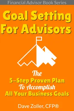 financial advisor book series goal setting: the 5-step proven plan to accomplish all your business goals book cover image