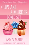 Cupcake & Murder Boxed Set (Dana Sweet Cozy Mysteries Books 1-3) book summary, reviews and download