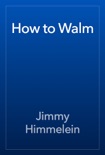 How to Walm book summary, reviews and download