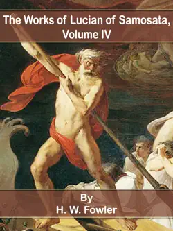 the works of lucian of samosata, volume iv book cover image
