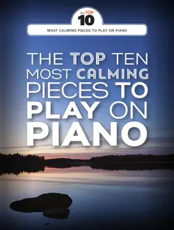 the top ten most calming pieces to play on piano book cover image