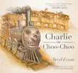 Charlie the Choo-Choo synopsis, comments