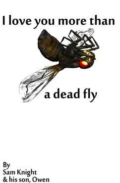 i love you more than a dead fly book cover image