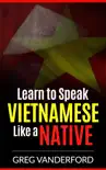 Learn to Speak Vietnamese Like a Native synopsis, comments