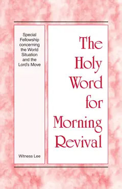 the holy word for morning revival - special fellowship concerning the world situation and the lord’s move book cover image