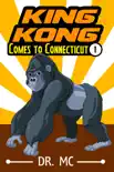 King Kong Comes to Connecticut 1: Children's Bed Time Story e-book