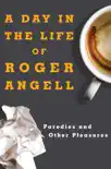 A Day in the Life of Roger Angell synopsis, comments