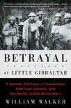 Betrayal at Little Gibraltar synopsis, comments