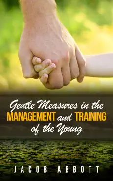 gentle measures in the management and training of the young book cover image