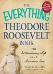 The Everything Theodore Roosevelt Book synopsis, comments