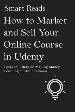 how to market and sell your online course in udemy: tips and tricks on making money teaching an online course book cover image