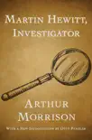 Martin Hewitt, Investigator synopsis, comments