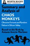 Summary and Analysis of Chaos Monkeys: Obscene Fortune and Random Failure in Silicon Valley sinopsis y comentarios