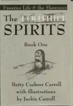 The Foothill Spirits: Book One - Frontier Life & the Shawnees book summary, reviews and download