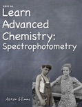 Learn Advanced Chemistry: Spectrophotometry book summary, reviews and download