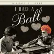 I Had a Ball synopsis, comments