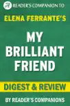 My Brilliant Friend by Elena Ferrante Digest & Review sinopsis y comentarios
