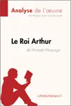 Le Roi Arthur de Michaël Morpurgo (Analyse de l'oeuvre) sinopsis y comentarios