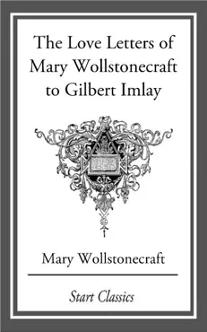love letters of mary wollstonecraft to gilbert imlay imagen de la portada del libro