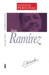 Sergio Ramírez: Antología Personal sinopsis y comentarios