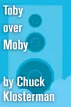 Toby over Moby synopsis, comments