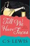 Till We Have Faces synopsis, comments